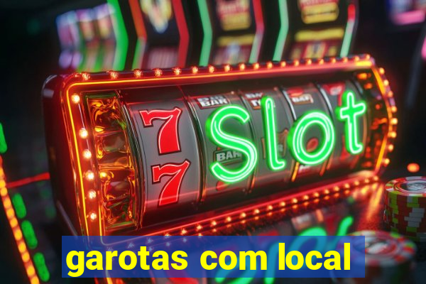 garotas com local