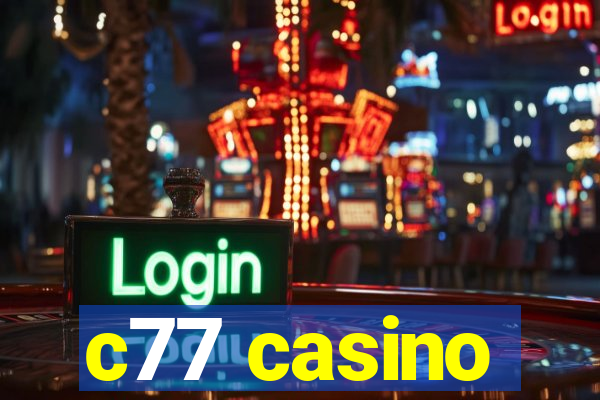 c77 casino