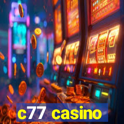 c77 casino