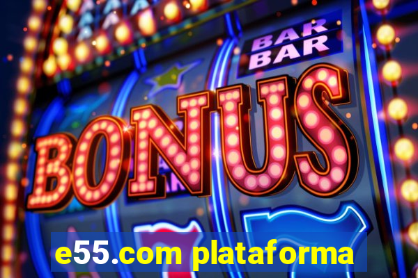 e55.com plataforma