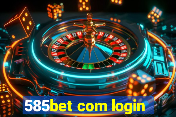 585bet com login