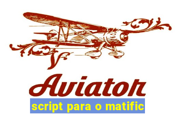 script para o matific