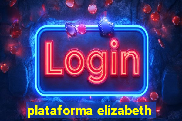 plataforma elizabeth