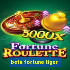 beta fortune tiger