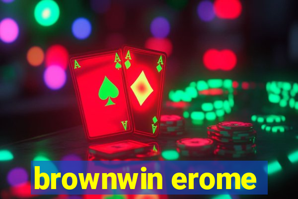 brownwin erome