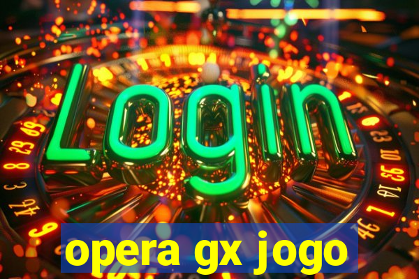 opera gx jogo