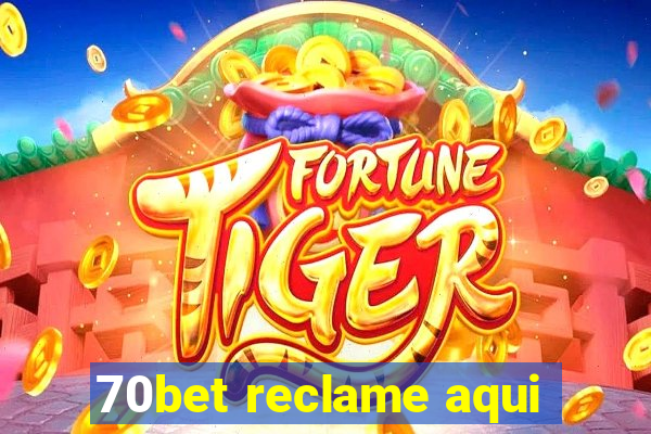 70bet reclame aqui