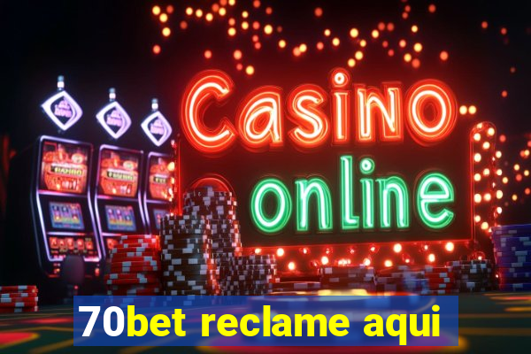 70bet reclame aqui