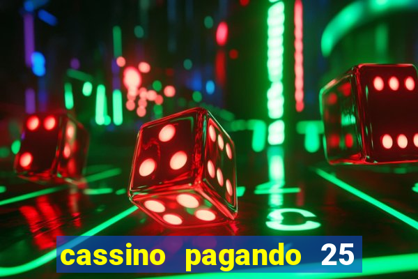 cassino pagando 25 reais no cadastro