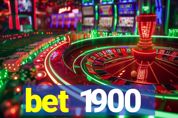 bet 1900