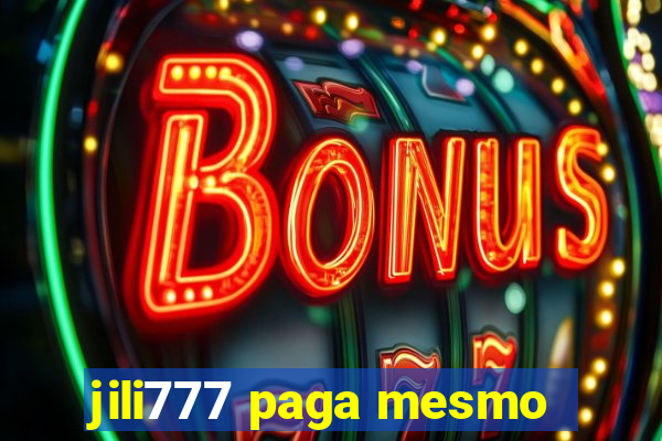 jili777 paga mesmo