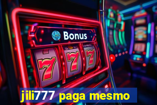 jili777 paga mesmo