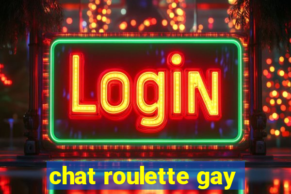 chat roulette gay