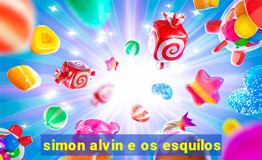 simon alvin e os esquilos