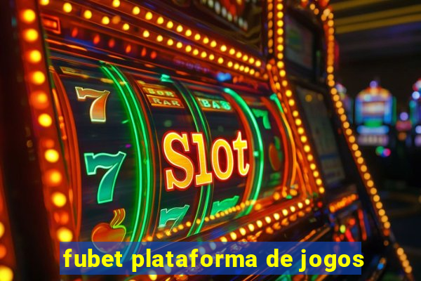 fubet plataforma de jogos