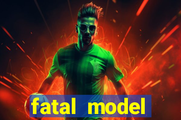 fatal model cruzeiro sp