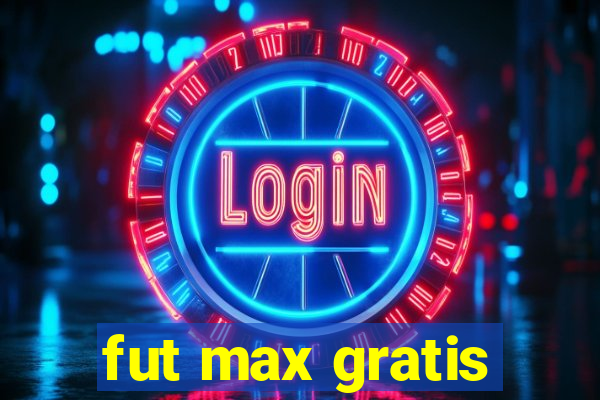 fut max gratis