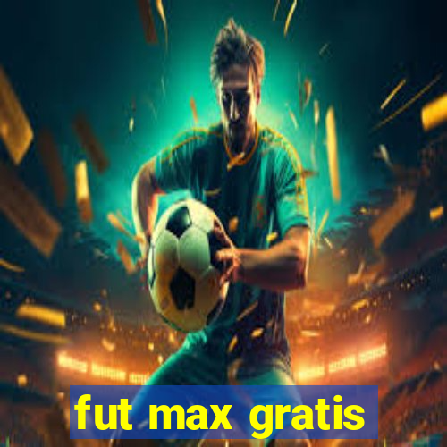 fut max gratis