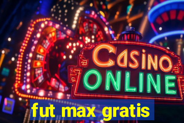 fut max gratis