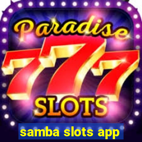 samba slots app