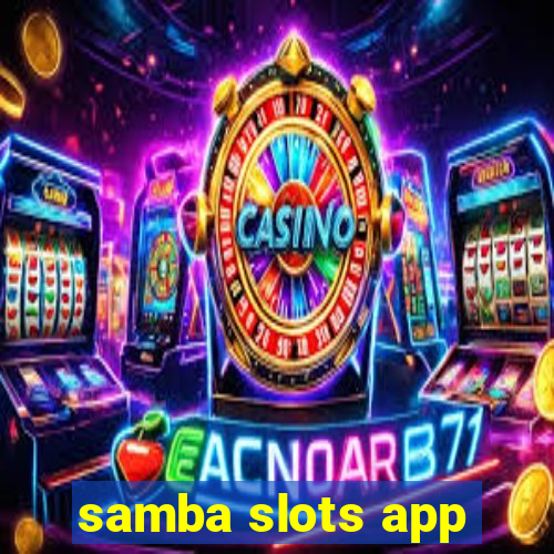 samba slots app