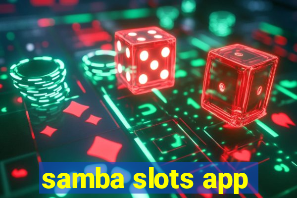 samba slots app