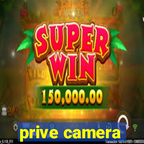 prive camera