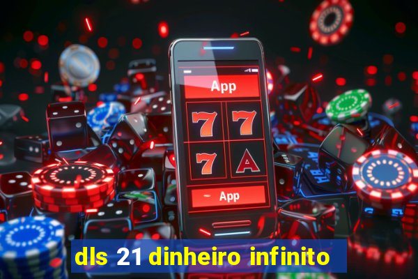 dls 21 dinheiro infinito