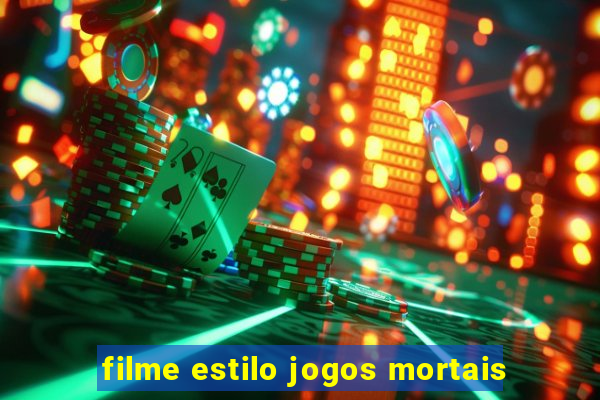 filme estilo jogos mortais