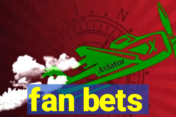 fan bets