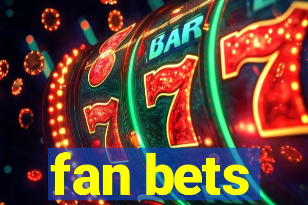 fan bets