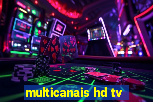 multicanais hd tv