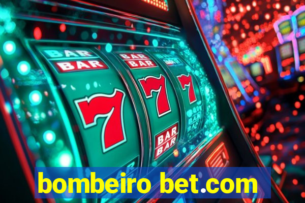 bombeiro bet.com