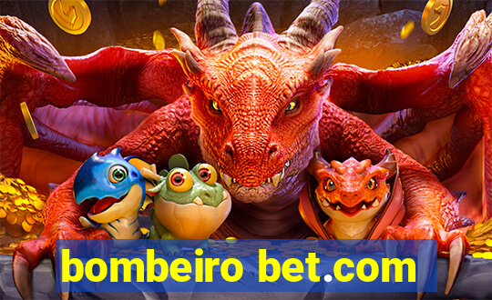 bombeiro bet.com