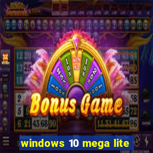 windows 10 mega lite