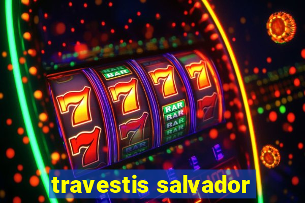 travestis salvador