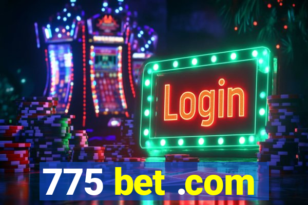 775 bet .com