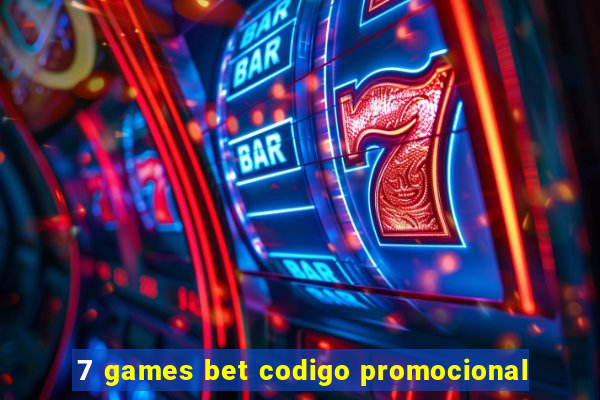 7 games bet codigo promocional