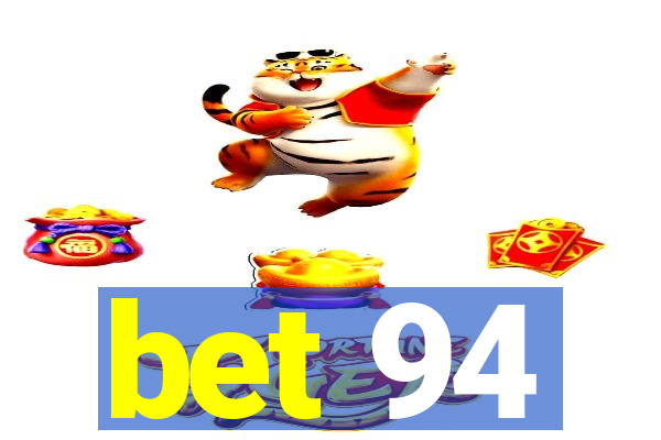 bet 94