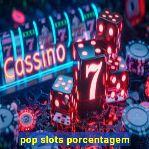 pop slots porcentagem