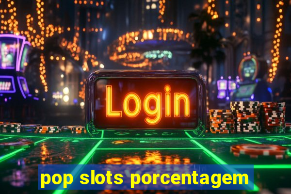 pop slots porcentagem