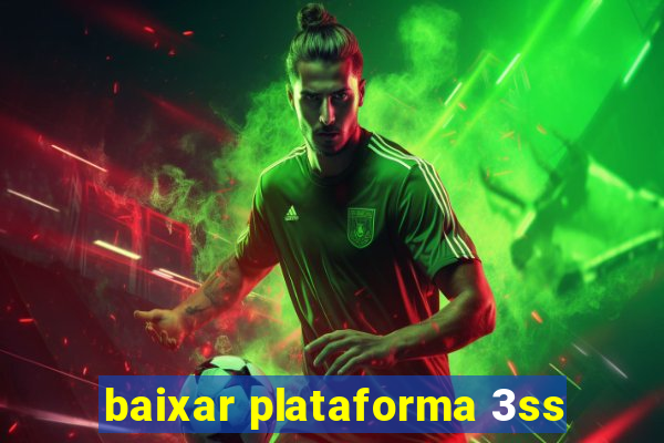 baixar plataforma 3ss