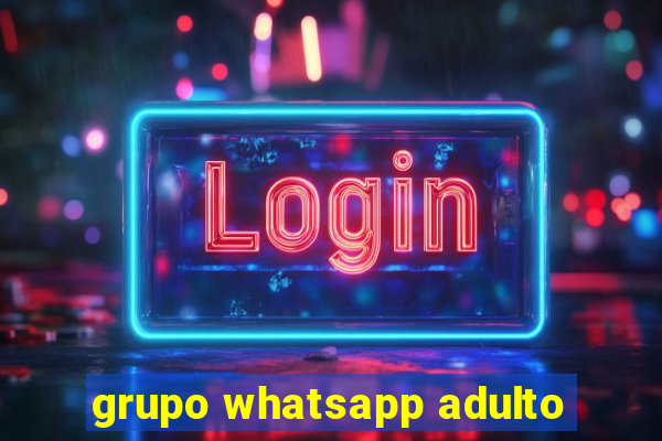 grupo whatsapp adulto