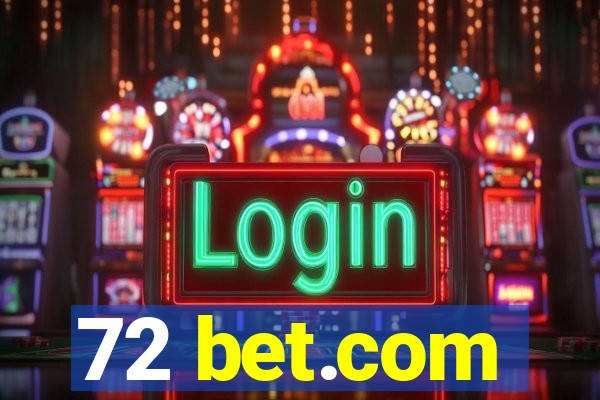 72 bet.com