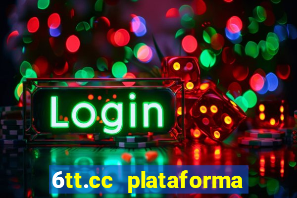 6tt.cc plataforma de jogos