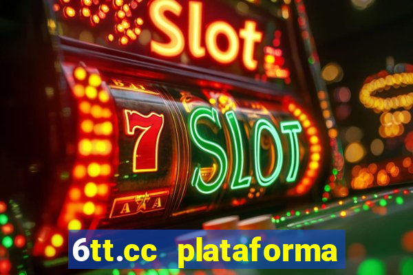 6tt.cc plataforma de jogos