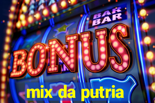 mix da putria