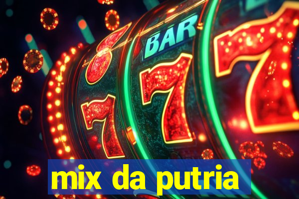 mix da putria