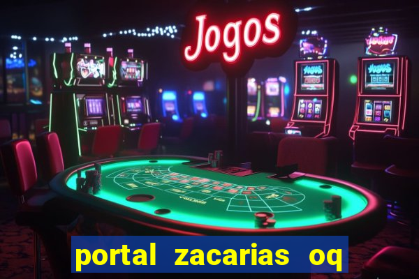 portal zacarias oq q e para falar