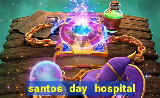 santos day hospital trabalhe conosco